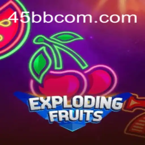 ExplodingFruits: A Fresh Spin on Online Casino Gaming at 45BB.COM